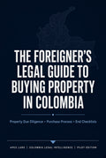 The Foreigner's Legal Guide to Buying Property in Colombia